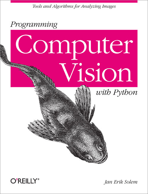 Programming Computer Vision with Python By Jan Erik Solem
