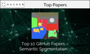 Top 10 Github papers on Semantic Segmentation