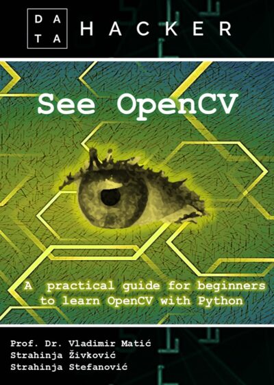 learn computer vision using opencv with deep learning... See OpenCV - Master Data Science